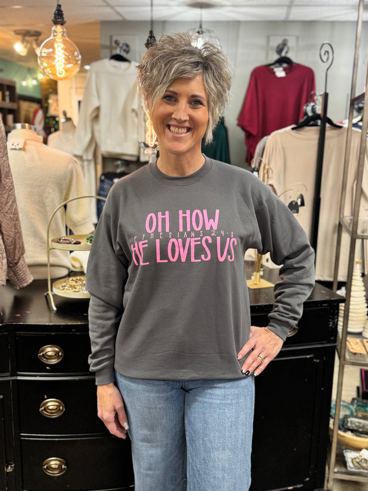 Oh How He Loves Us Sweatshirt-Sweatshirts-Fox and Owl Apparel-Evergreen Boutique, Women’s Fashion Boutique in Santa Claus, Indiana